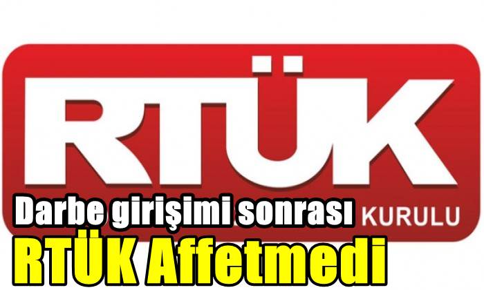 RTÜK FETÖ Bağı Olan Kanalları Kapattı