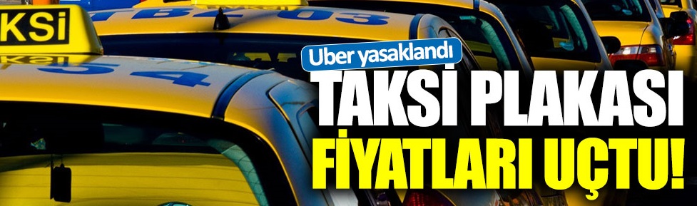 Taksi plakası fiyatları uçtu
