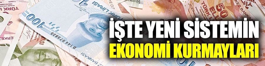Yeni sistemde ekonomiyi onlar yönetecek
