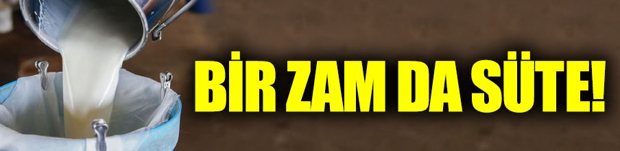 Süte zam geliyor
