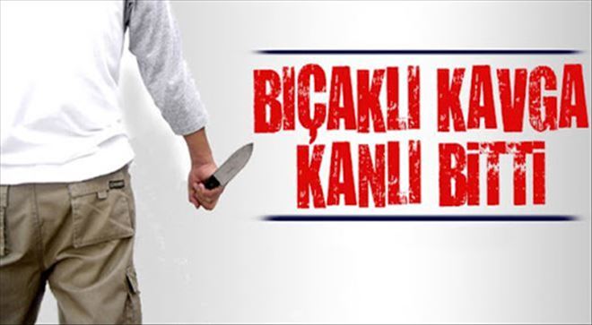 ARDAHAN ÇILDIR´DA BIÇAKLI KAVGA