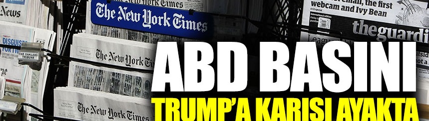 ABD basınında Trump’a karşı kampanya