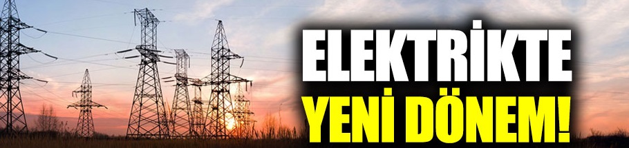 Elektrikte yeni dönem
