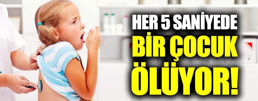 Her 5 saniyede bir çocuk ölüyor!