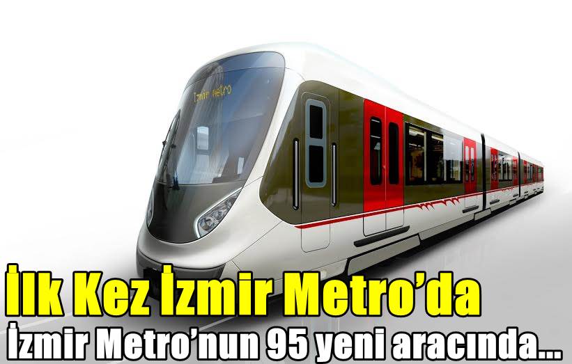 İlk Kez İzmir Metro’da