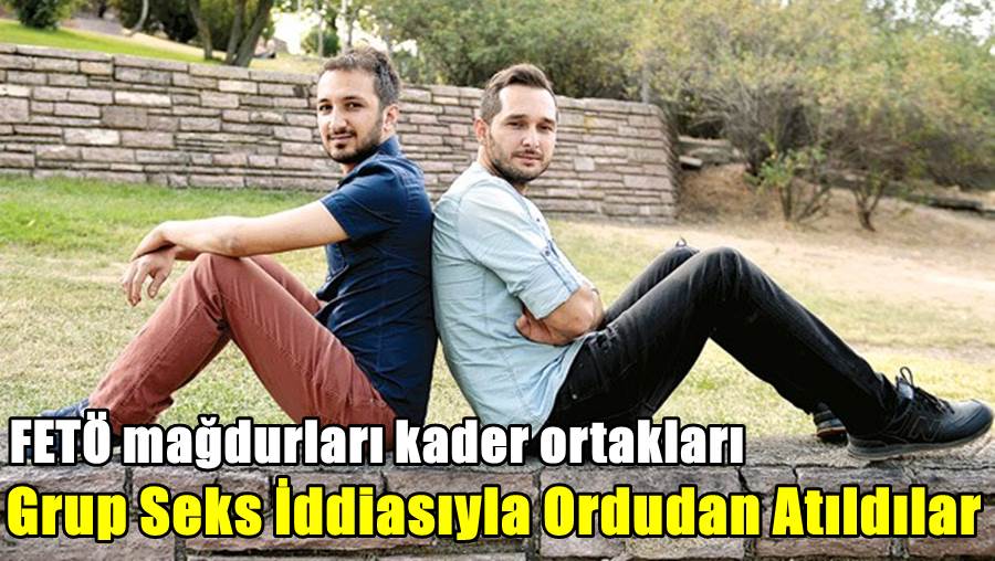 Grup seks iddiasıyla ordudan atıldılar: Çiğli'den ODTÜ'ye