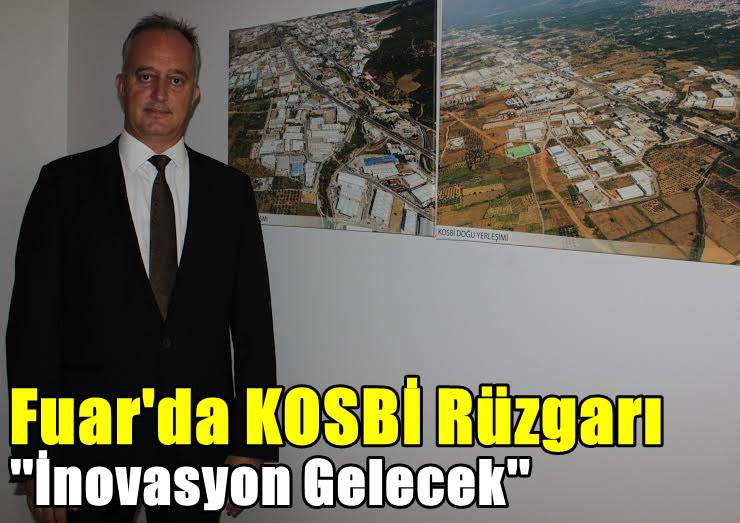 İnovasyonun kalbi KOSBİ standında atacak