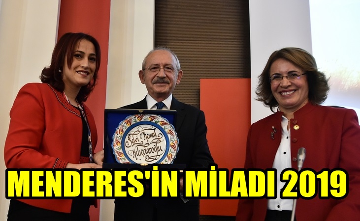 MENDERES’İN MİLADI 2019 OLACAK!