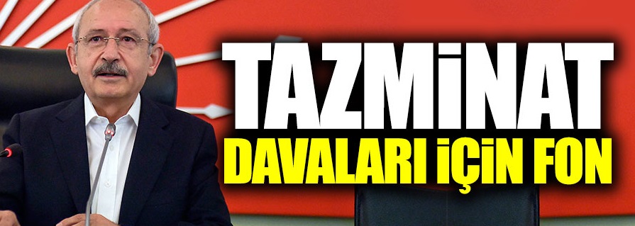 Kılıçdaroğlu hakkındaki tazminat davaları için fon