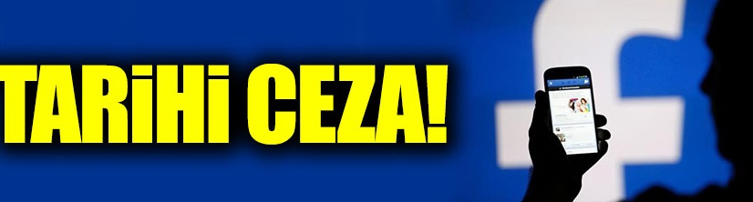 Facebook'a tarihi ceza!