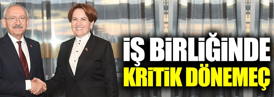 İYİ Parti CHP iş birliğinde son durum