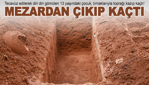 Diri diri gömüldüğü mezardan kaçtı