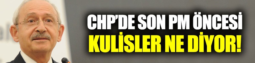 CHP'de son parti meclisi cumartesi günü