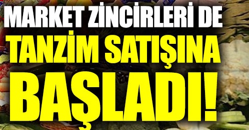 Market zincirleri de tanzim satışlarına başladı: 3 kilo sınırı var