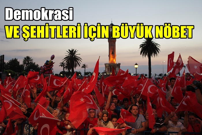 Demokrasi ve Şehitler İçin Büyük Nöbet