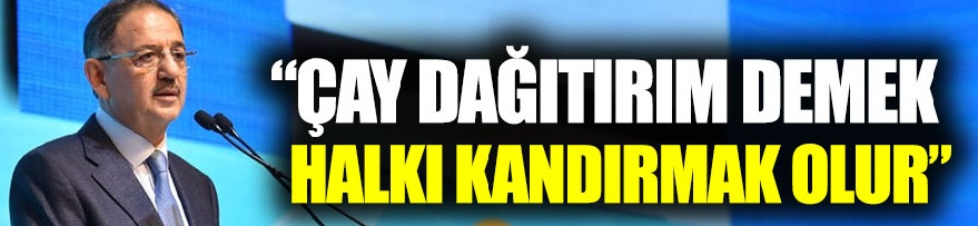 Özhaseki: "Çay dağıtırım demek halkı kandırmak olur
