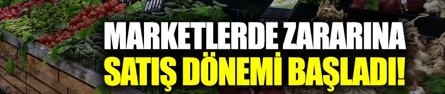 Marketlerde zararına satış dönemi