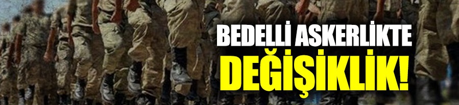 Bedelli askerlik celp tarihlerinde değişiklik