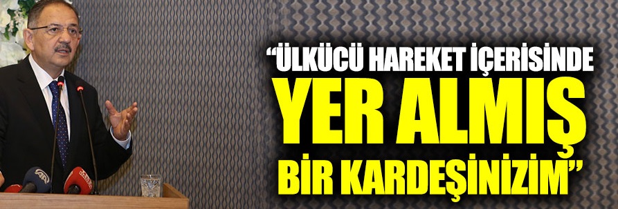 Özhaseki: “Ülkücü hareket içerisinde yer almış bir kardeşinizim”