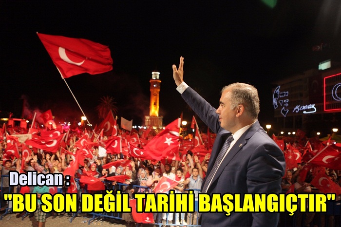 rnAK Parti İzmir İl Başkanı Delican; "Bu son değil, tarihi bir başlangıçtır"