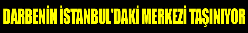 Darbenin İstanbul'daki Merkezi Taşınıyor