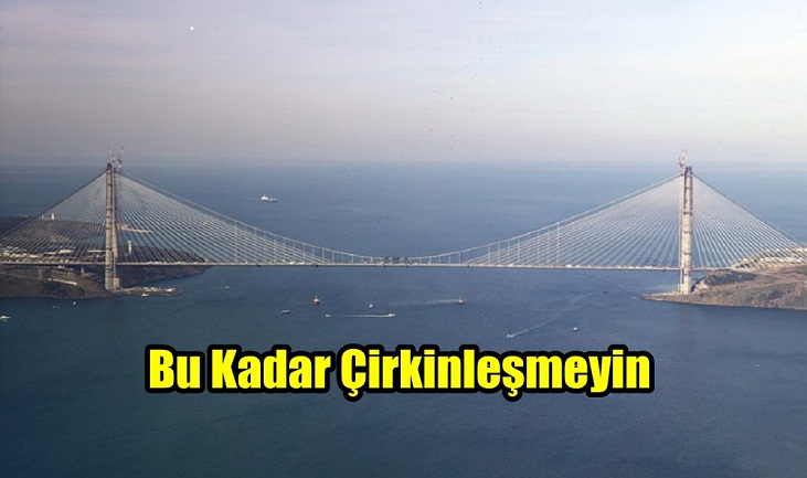 BU KADAR ÇİRKİNLEŞMEYİN