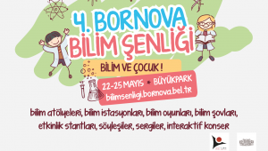 Bornova Belediyesi Bilim Şenliği 22-25 Mayıs tarihleri arasında gerçekleştirilecek 