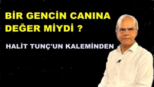 BİR BÜFE İÇİN, BİR GENCİN HAYATINA DEĞERMİYDİ