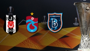 Beşiktaş, Trabzonspor ve Başakşehir'in UEFA Avrupa Ligi'nde rakipleri belli oldu