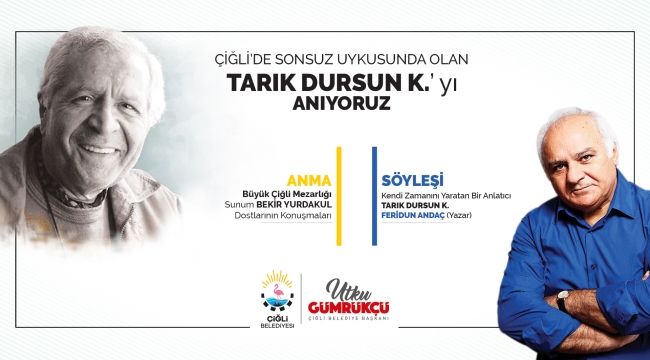 Tarık Dursun Çiğli'de Unutulmadı