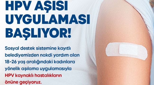 Büyükşehir'in ücretsiz HPV aşısı için başvurular başladı