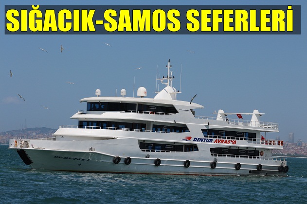 SIĞACIK-SAMOS SEFERLERİ BÜYÜK FIRSATLARLA BAŞLIYOR