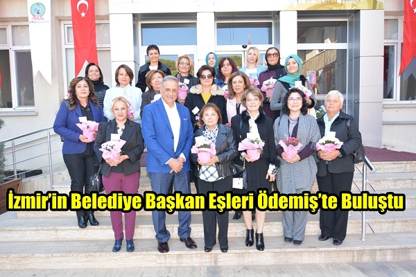 İzmir’in Belediye Başkan Eşleri Ödemiş’te Buluştu