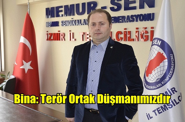 Bina: Terör Ortak Düşmanımızdır