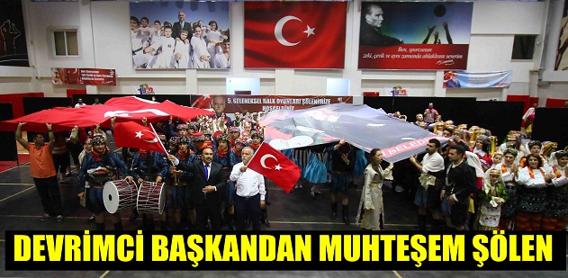 DEVRİMCİ BAŞKANDAN MUHTEŞEM ŞÖLEN