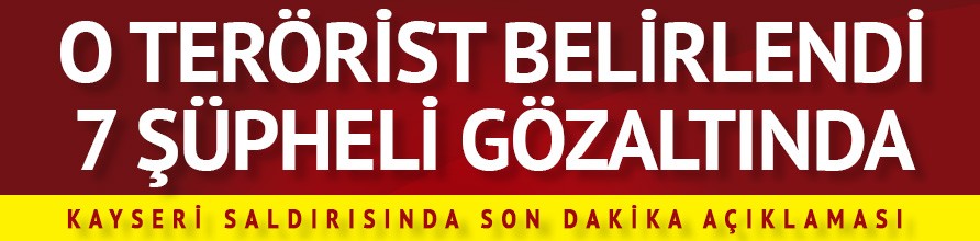 Son dakika haberi.. Kayseri'deki hain saldırı ardından flaş açıklama: 13 şehit, 56 yaralı
