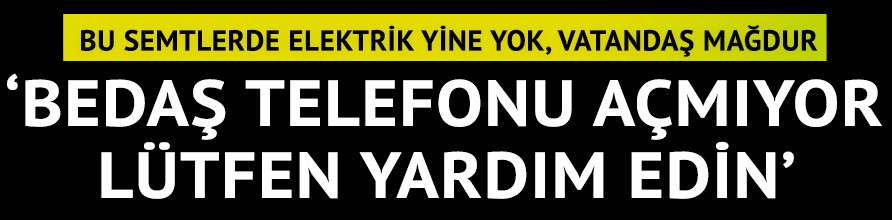 İstanbul'da nerede elektrik kesintisi var, elektrik ne zaman gelecek - 31 Aralık 2016