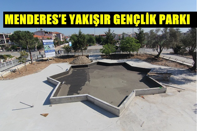 MENDERES’E YAKIŞIR GENÇLİK PARKI