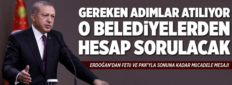 Erdoğan: "Bu topraklardan çekip gidecekler..