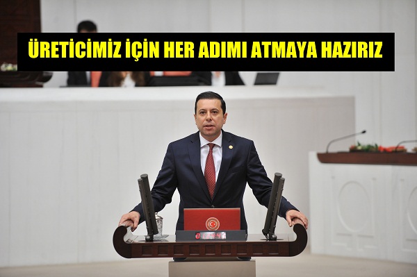 ÜRETİCİMİZ İÇİN HER ADIMI ATMAYA HAZIRIZ