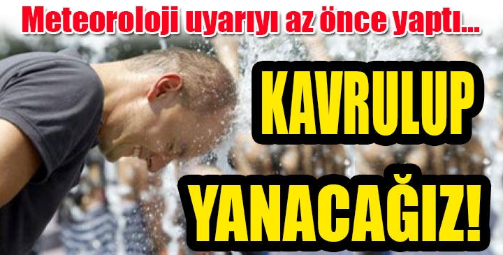 Türkiye sıcaktan yanıyor