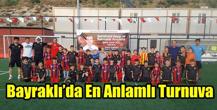 Bayraklı’da En Anlamlı Turnuva!
