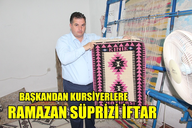 BAŞKANDAN KURSİYERLERE RAMAZAN SÜPRİZİ