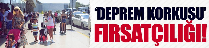 Bodrum'da "deprem korkusu" fırsatçılığı