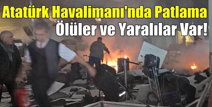 Atatürk Havalimanı'nda patlama!