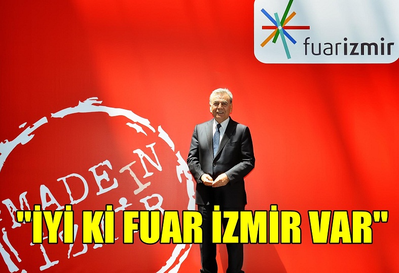 "İYİ Kİ FUAR İZMİR VAR"