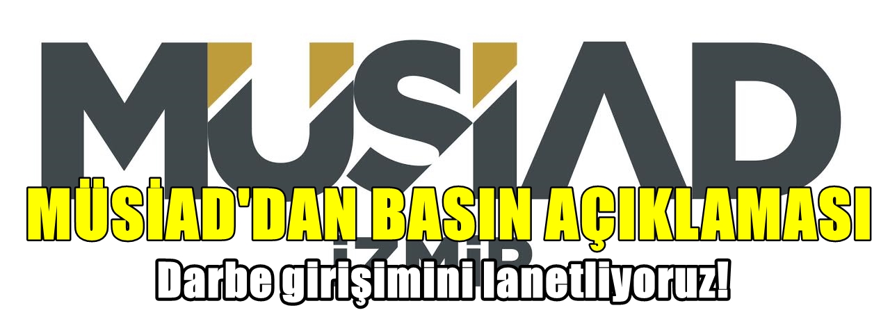 MÜSİAD'DAN BASIN AÇIKLAMASI