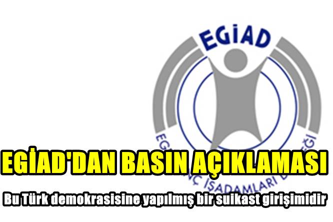 EGİAD'DAN BASIN AÇIKLAMASI