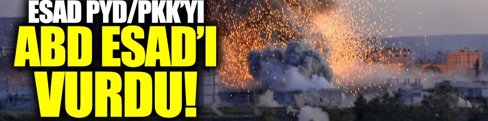 Esad PKK/PYD'yi, ABD Esad'ı vurdu